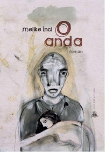 O Anda - Melike İnci - Yitik Ülke Yayınları