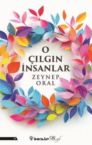 O Çılgın İnsanlar - Zeynep Oral - İnkılap Kitabevi