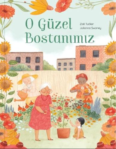 O Güzel Bostanımız (Ciltli) - Zoe Tucker - MEAV Yayıncılık