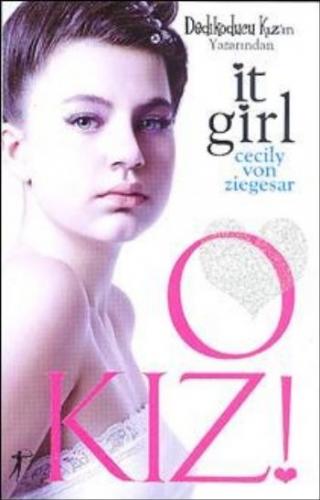 O Kız! - Cecily Von Ziegesar - Artemis Yayınları