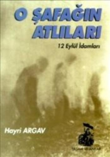 O Şafağın Atlıları - Hayri Argav - Belge Yayınları