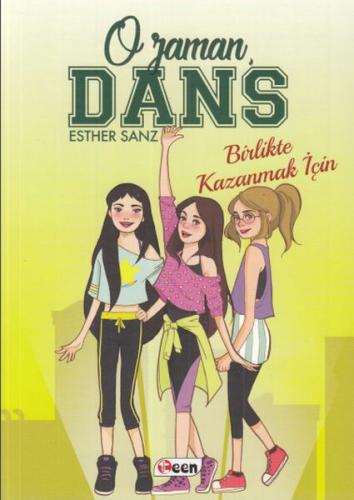 O Zaman Dans 1 - Birlikte Kazanmak İçin - Esther Sanz - Teen Yayıncılı