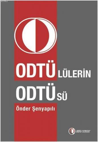 Odtü'lülerin Odtü'sü - Önder Şenyapılı - ODTÜ Geliştirme Vakfı Yayıncı