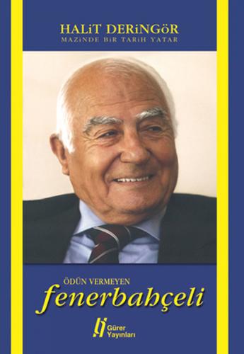 Ödün Vermeyen Fenerbahçeli - Mazinde Bir Tarih Yatar - Halit Deringör 