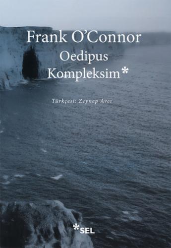 Oedipus Kompleksim - Frank O'Connor - Sel Yayıncılık