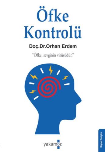 Öfke Kontrolü - Doç Dr. Orhan Erdem - Yakamoz Yayınları