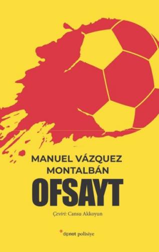 Ofsayt - Manuel Vazquez Montalban - Dipnot Yayınları