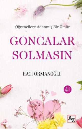 Öğrencilere Adanmış Bir Ömür Goncalar Solmasın - Hacı Ormanoğlu - Az K