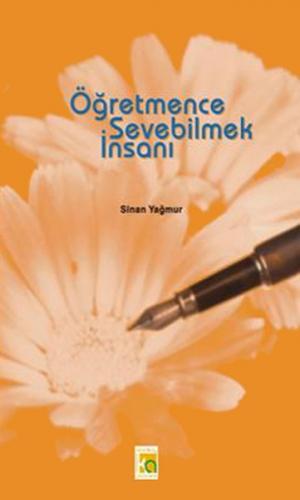 Öğretmence Sevebilmek İnsanı - Sinan Yağmur - Karatay Akademi