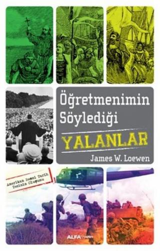 Öğretmenimin Söylediği Yalanlar - James W. Loewen - Alfa Yayınları