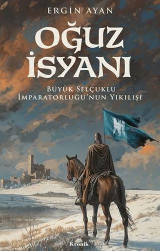 Oğuz İsyanı - Ergin Ayan - Kronik Kitap