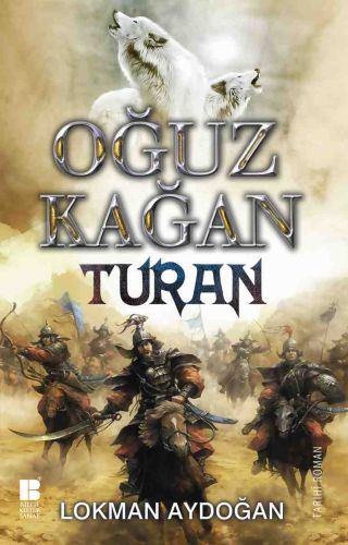 Oğuz Kağan - Turan - Lokman Aydoğan - Bilge Kültür Sanat