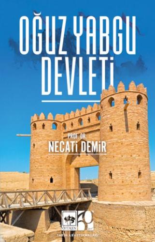 Oğuz Yabgu Devleti - Necati Demir - Ötüken Neşriyat