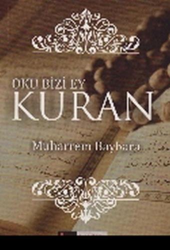 Oku Bizi Ey Kuran - Muharrem Baybara - LP Akademi Yayınları