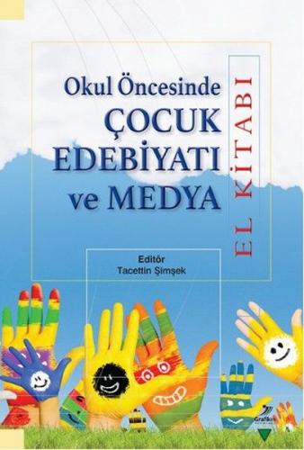 Okul Öncesinde Çocuk Edebiyatı ve Medya - Elif Aktaş - Grafiker Yayınl