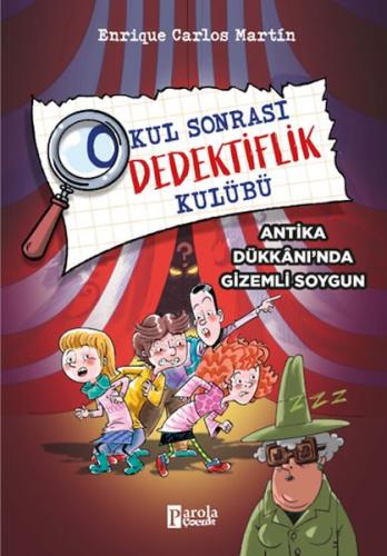 Okul Sonrası Dedektiflik Kulübü – Antika Dükkanında Gizemli Soygun - E