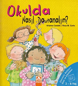 Okulda Nasıl Davranalım? - Rosa M. Curto - Altın Kitaplar