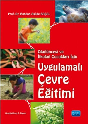 Okulöncesi ve İlkokul Çocukları İçin Uygulamalı Çevre Eğitimi - Handan