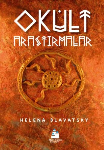 Okült Araştırmalar - Helena Blavatsky - Mavi Kalem Yayınevi