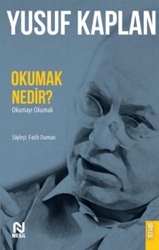 Okumak Nedir? - Yusuf Kaplan - Nesil Yayınları