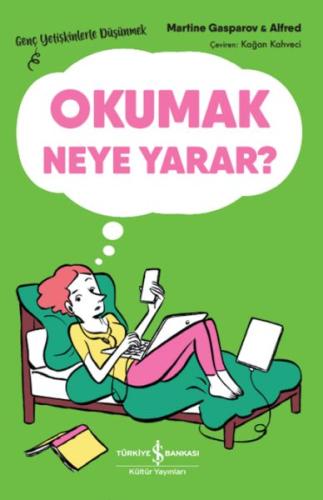 Okumak Neye Yarar? – Genç Yetişkinlerle Düşünmek - Martıne Gasparov - 