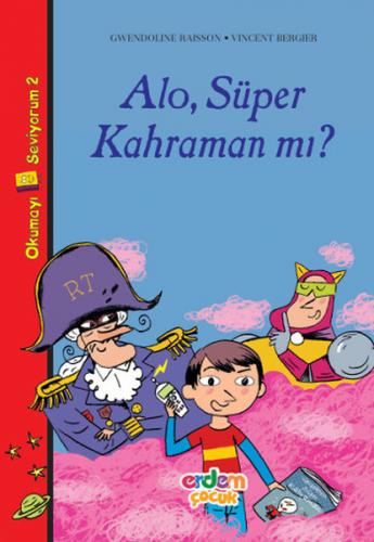 Alo, Süper Kahraman mı? - Gwendolıne Raısson - Erdem Çocuk