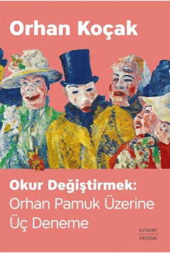 Okur Değiştirmek: Orhan Pamuk Üzerine Üç Deneme - Orhan Koçak - Everes