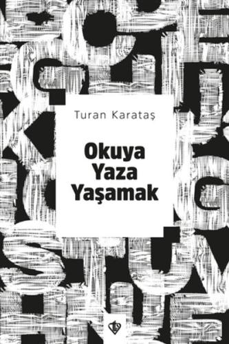 Okuya Yaza Yaşamak - Turan Karataş - Türkiye Diyanet Vakfı Yayınları