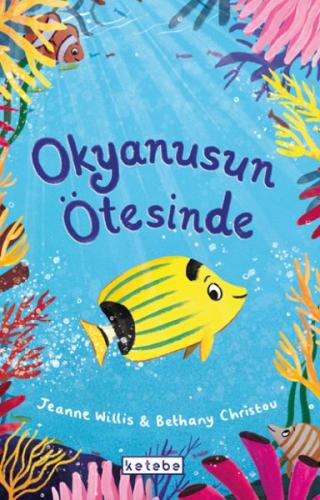 Okyanusun Ötesinde - Jeanne Willis - Ketebe Yayınları