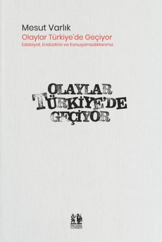 Olaylar Türkiye'de Geçiyor - Mesut Varlık - Pikaresk Yayınevi