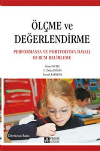 Ölçme ve Değerlendirme - İsmail Karakaya - Pegem Akademi Yayıncılık - 