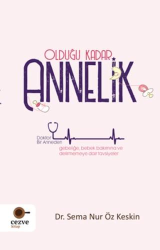 Olduğu Kadar Annelik - Sema Nur Öz Keskin - Cezve Kitap