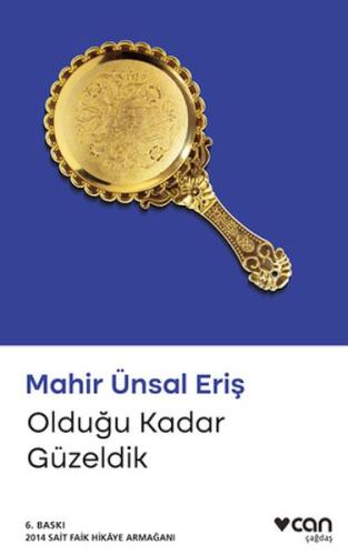 Olduğu Kadar Güzeldik - Mahir Ünsal Eriş - Can Yayınları