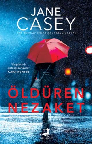 Öldüren Nezaket - Jane Casey - Olimpos Yayınları