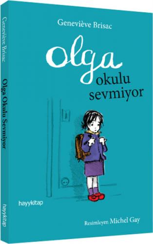 Olga Okulu Sevmiyor - Genevieve Brisac - Hayykitap