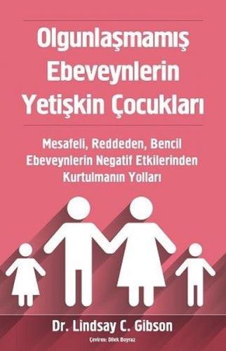 Olgunlaşmamış Ebeveynlerin Yetişkin Çocukları - Lindsay Gibson - Sola 