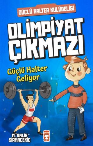 Güçlü Halter Geliyor - Olimpiyat Çıkmazı - Mehmet Salih Sırmaçekiç - T