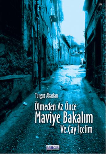 Ölmeden Az Önce Maviye Bakalım ve Çay İçelim - Turgut Akaslan - Favori