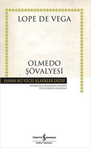 Olmedo Şövalyesi (Ciltli) - Lope de Vega - İş Bankası Kültür Yayınları