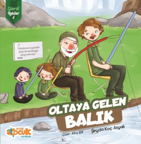 Oltaya Gelen Balık Zümrüt Öyküler 6 - Şeyda Koç Asyalı - Siyer Yayınla