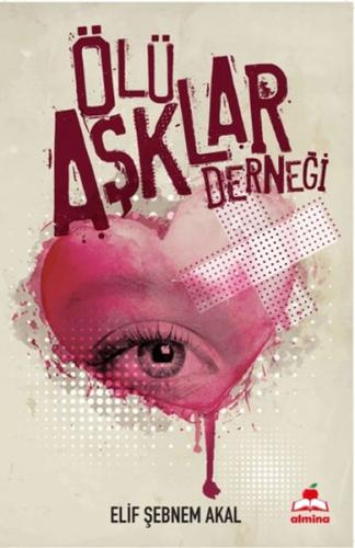 Ölü Aşklar Derneği - Elif Şebnem Akal - Almina Kitap