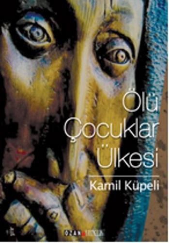 Ölü Çocuklar Ülkesi - Kamil Küpeli - Ozan Yayıncılık