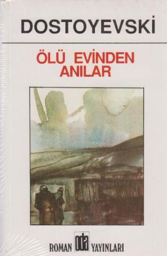 Ölü Evinden Anılar - Fyodor Mihayloviç Dostoyevski - Oda Yayınları