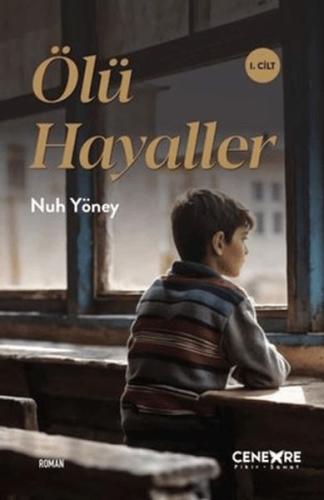 Ölü Hayaller 1. Cilt - Nuh Yöney - Cenevre Fikir Sanat