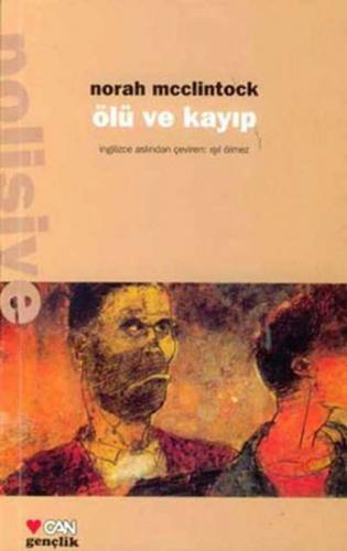 Ölü ve Kayıp - Norah McClintock - Can Çocuk Yayınları