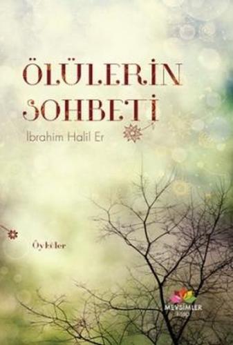 Ölülerin Sohbeti - İbrahim Halil Er - Mevsimler Kitap