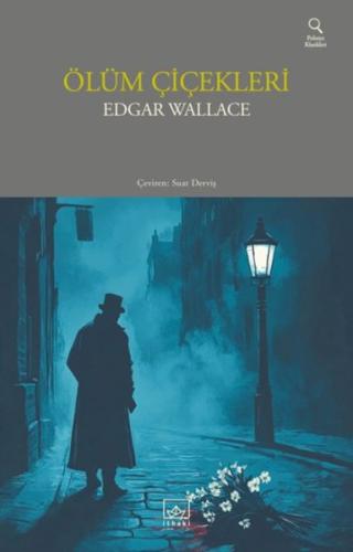 Ölüm Çiçekleri - Edgar Wallace - İthaki Yayınları