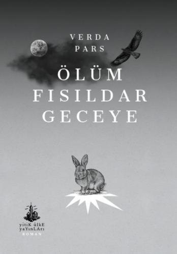 Ölüm Fısıldar Geceye - Verda Pars - Yitik Ülke Yayınları