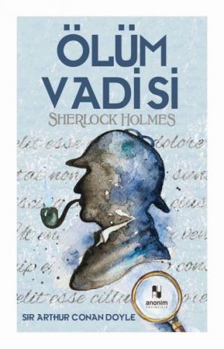 Ölüm Vadisi - Sherlock Holmes - Sir Arthur Conan Doyle - Anonim Yayınc