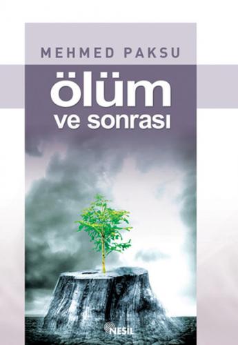 Ölüm ve Sonrası - Mehmed Paksu - Nesil Yayınları